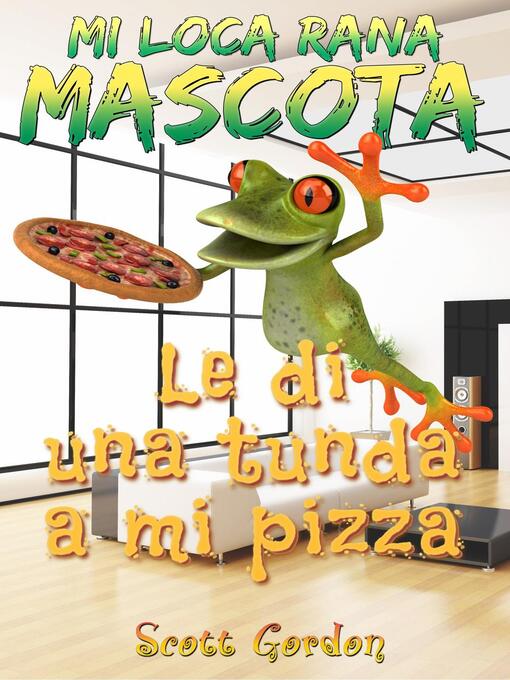 Title details for Le Di Una Tunda A Mi Pizza by Scott Gordon - Available